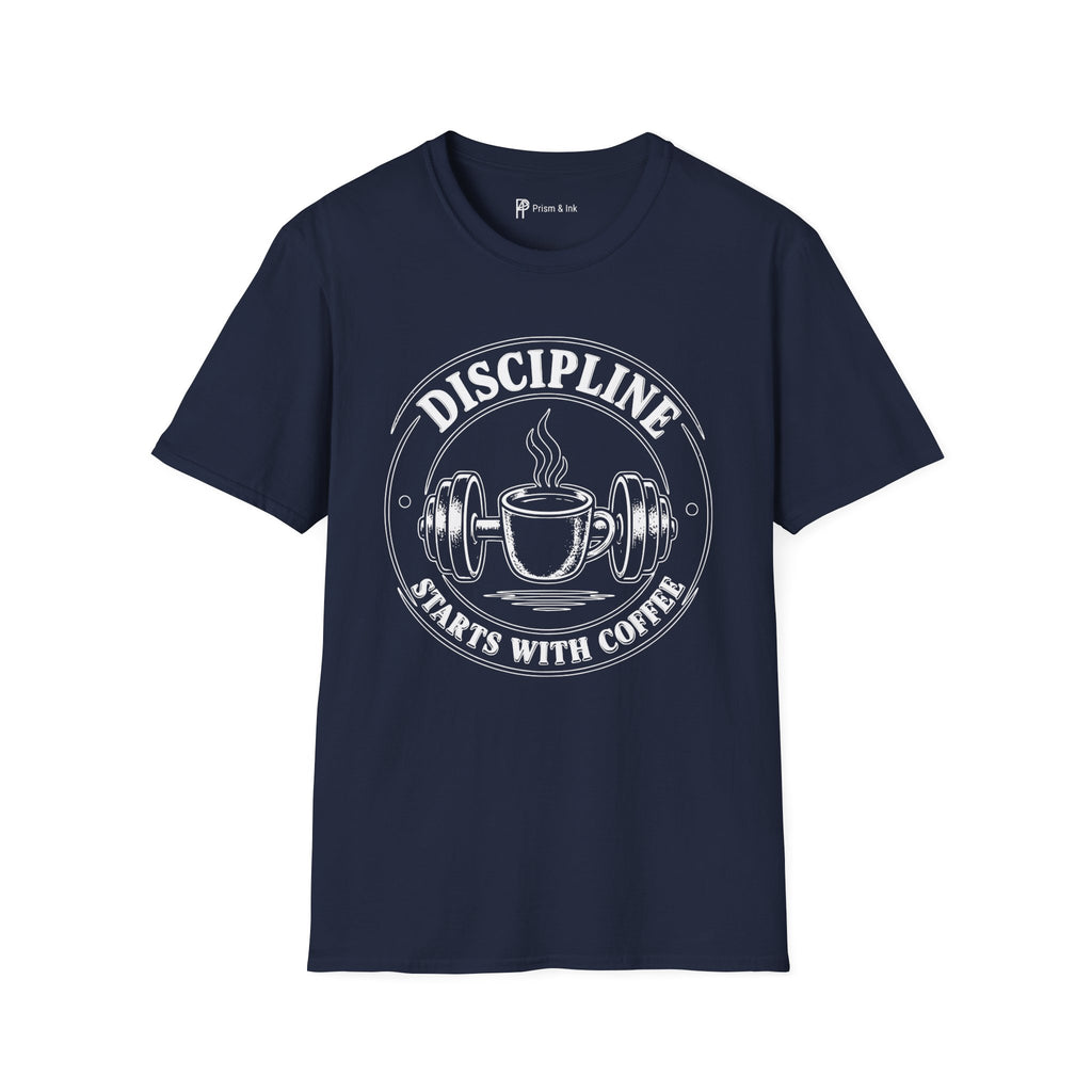 Discipline Starts with Coffee T-Shirt
