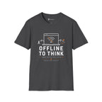 Offline To Think T-Shirt