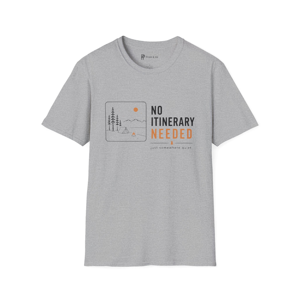 No Itinerary Needed T-Shirt