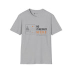 No Itinerary Needed T-Shirt