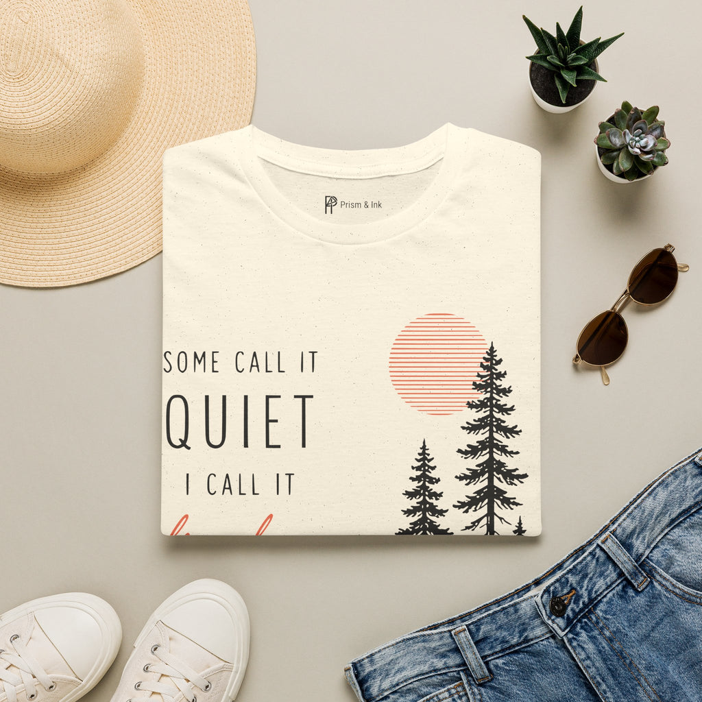 Some Call It Quiet I Call It Freedom T-Shirt