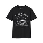 Late Nights Strong Coffee T-Shirt