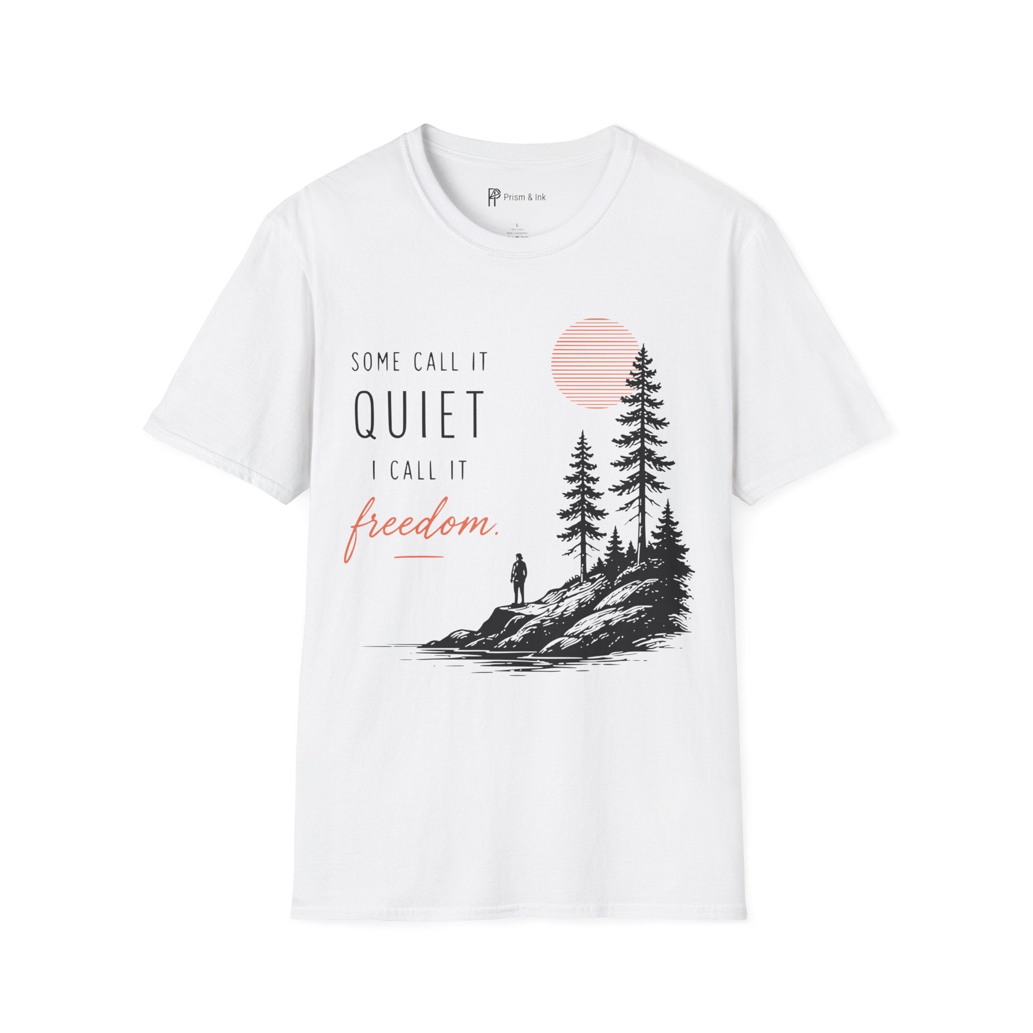 Some Call It Quiet I Call It Freedom T-Shirt