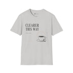 Clearer This Way Quiet Coffee T-Shirt