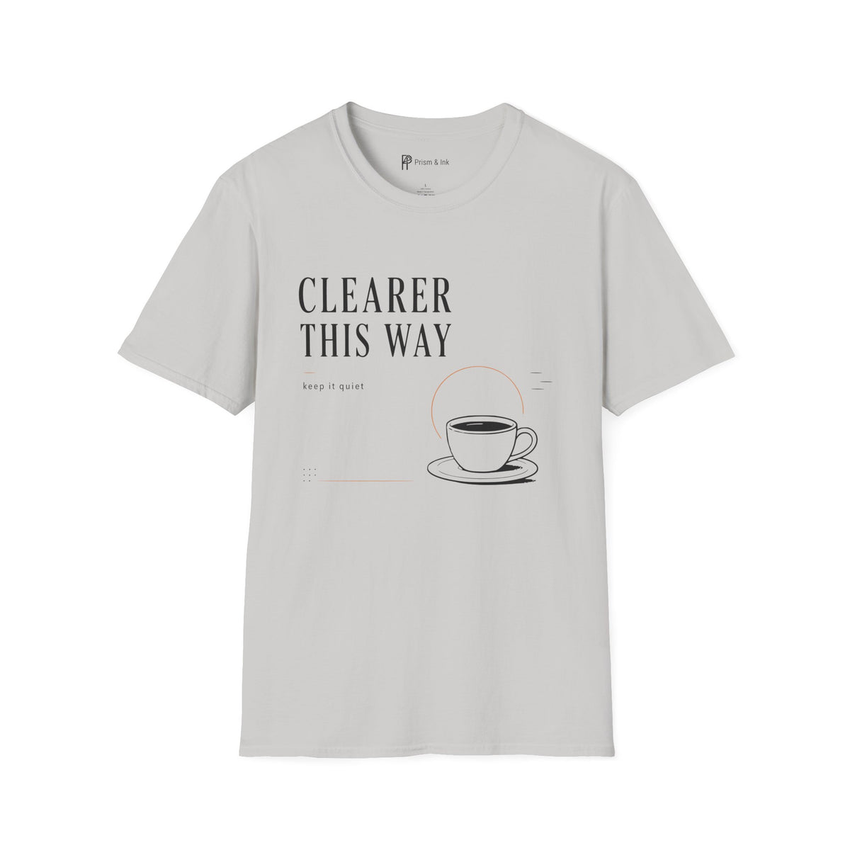 Clearer This Way Quiet Coffee T-Shirt