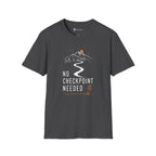 No Checkpoint Needed T-Shirt