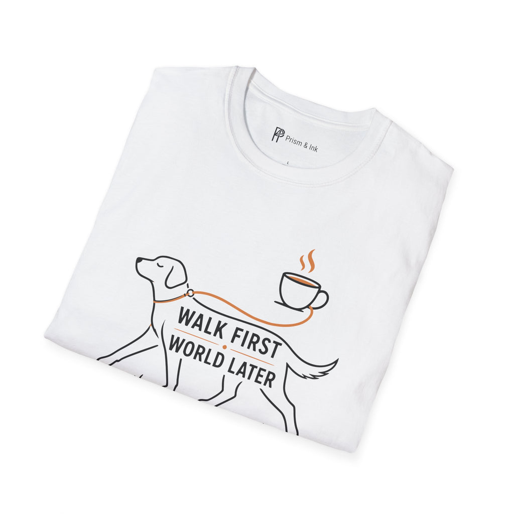 Walk First World Later Dog Coffee T-Shirt