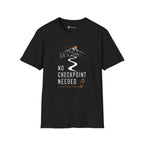 No Checkpoint Needed T-Shirt