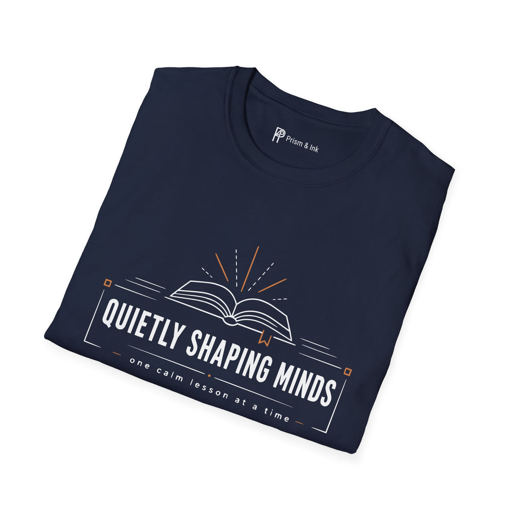 Quietly Shaping Minds Teacher Minimalist T-Shirt