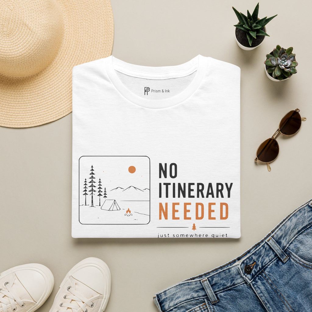 No Itinerary Needed T-Shirt