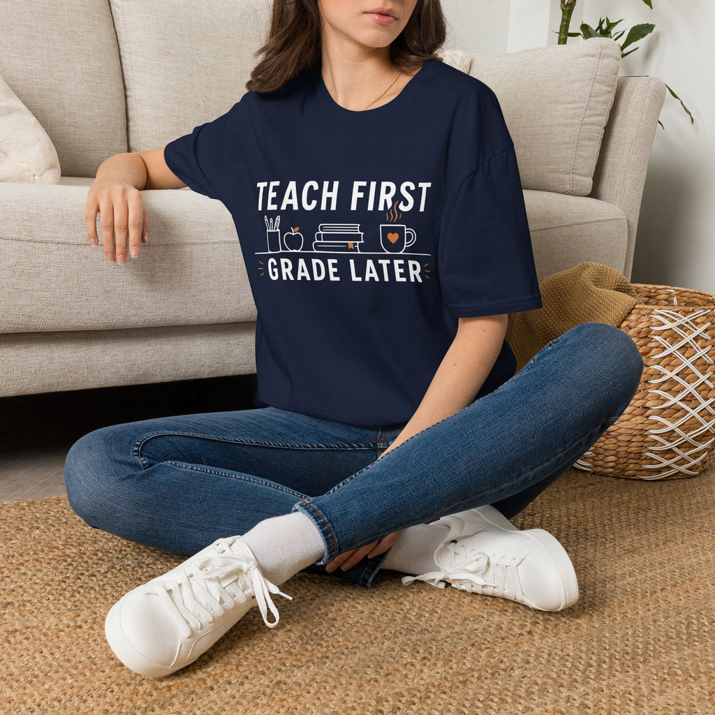 Teach First Grade Later Teacher Coffee T-Shirt