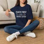 Teach First Grade Later Teacher Coffee T-Shirt