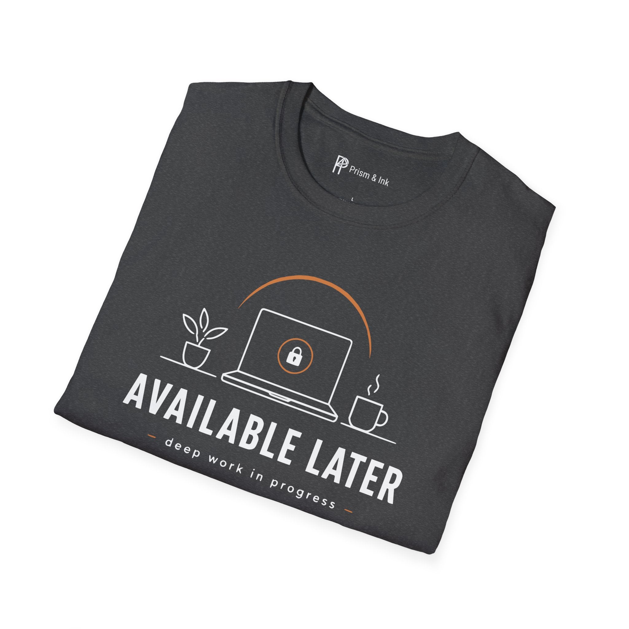 Available Later Deep Work In Progress T-Shirt