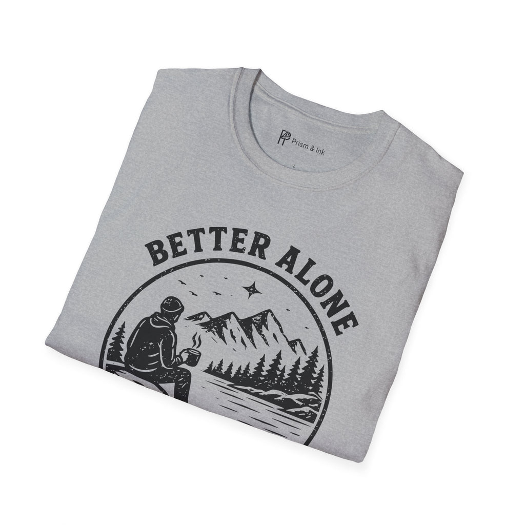 Better Alone With Good Coffee T-Shirt