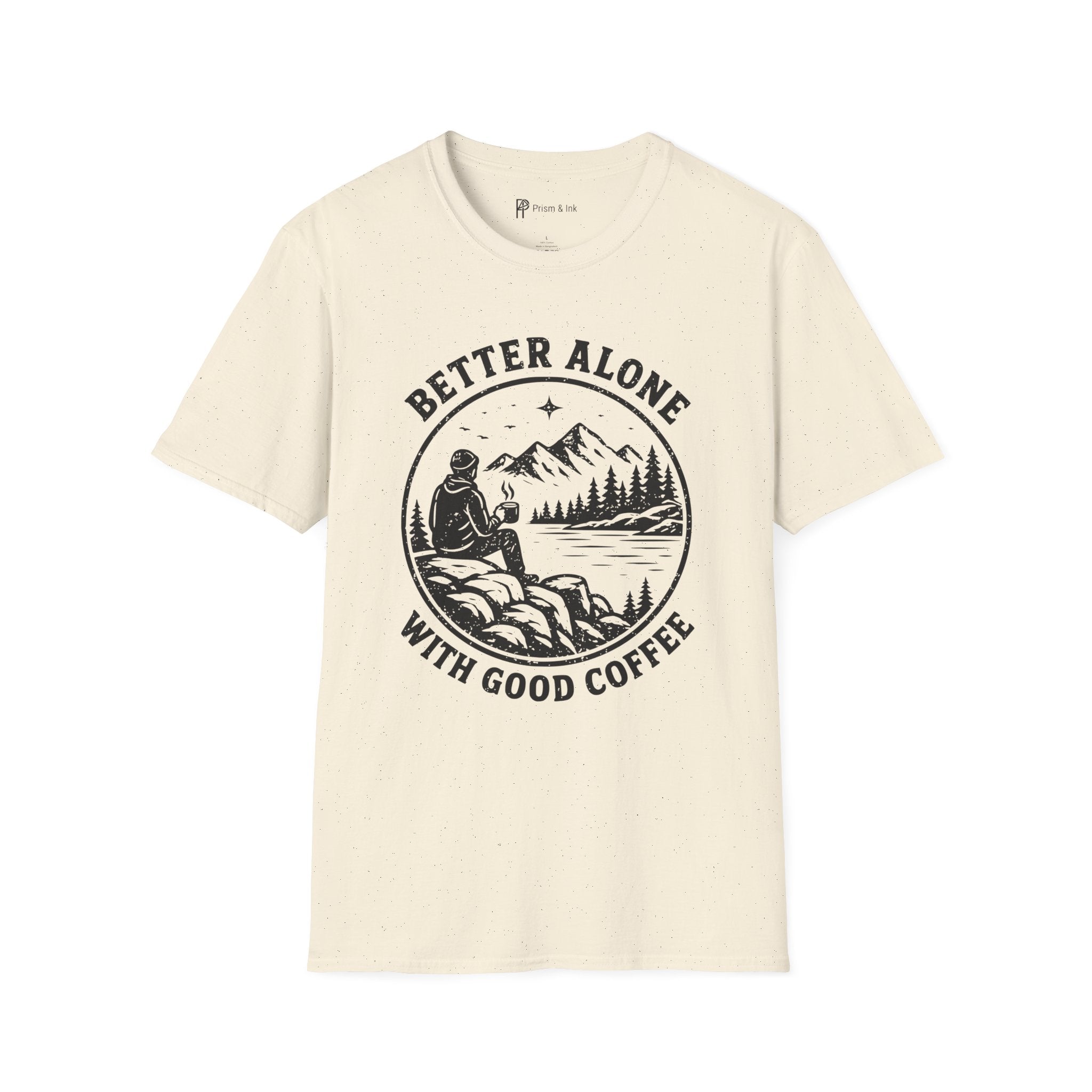 Better Alone With Good Coffee T-Shirt
