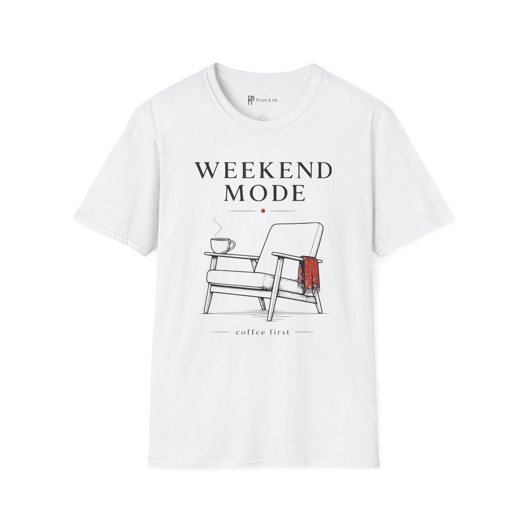 Weekend Mode Coffee First T-Shirt