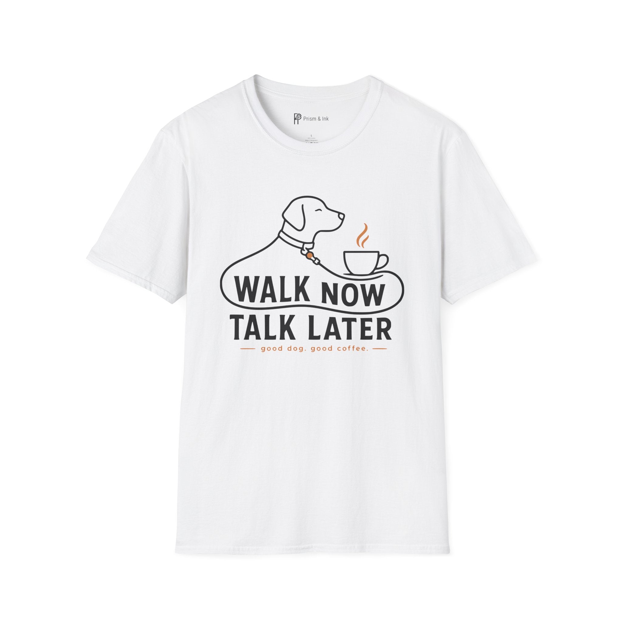 Walk Now Talk Later Dog Coffee T-Shirt