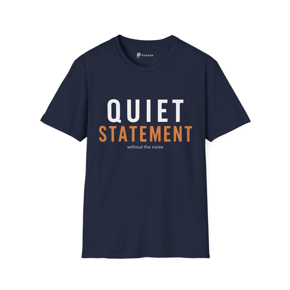 Quiet Statement T-Shirt