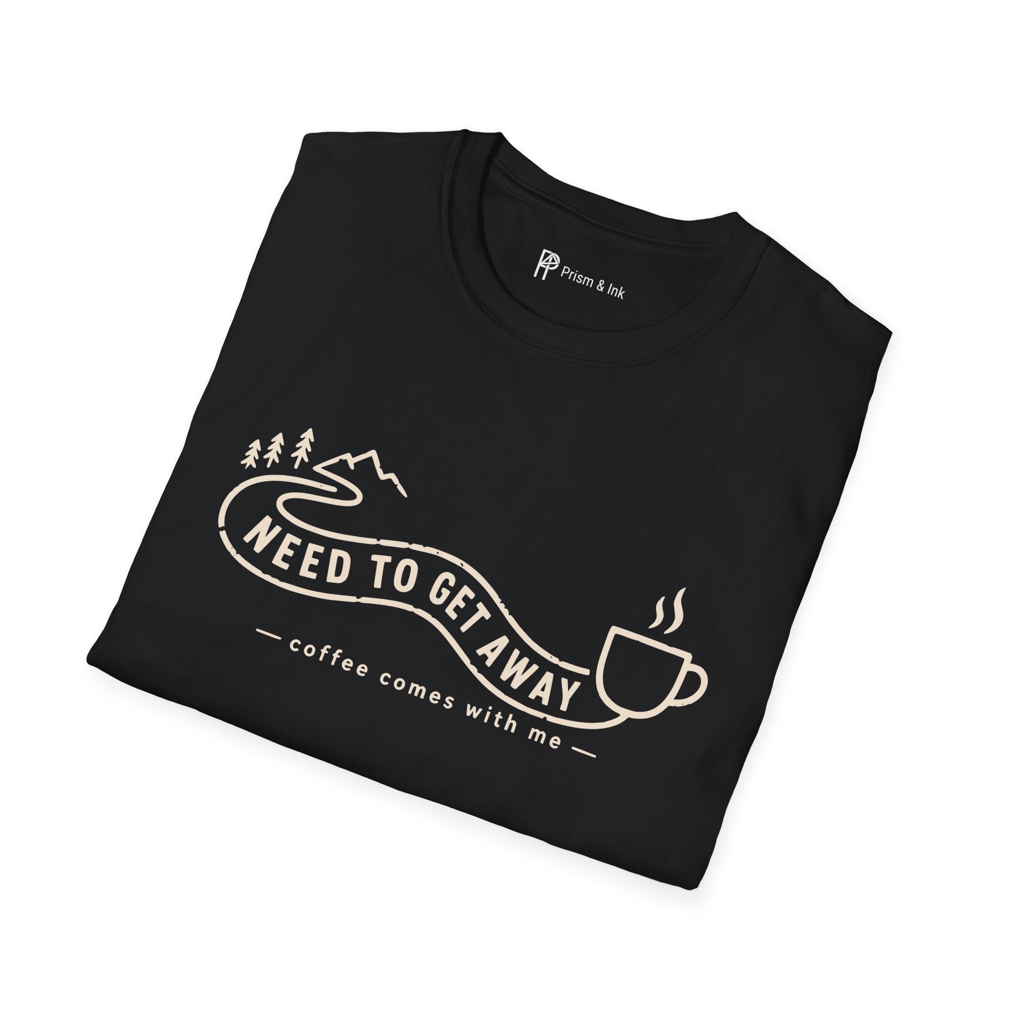 Need To Get Away Mountain Escape Coffee T-Shirt