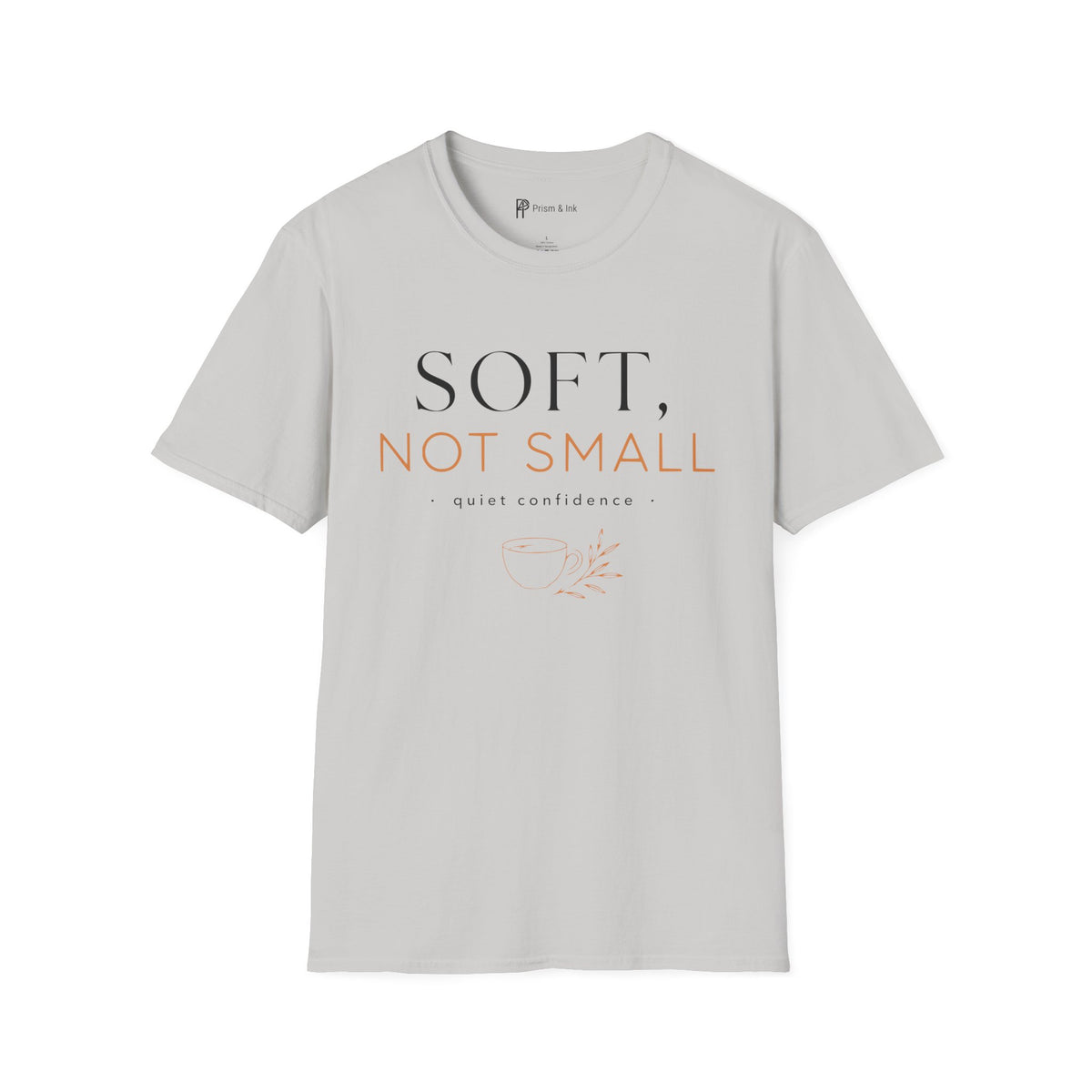 Soft Not Small T-Shirt