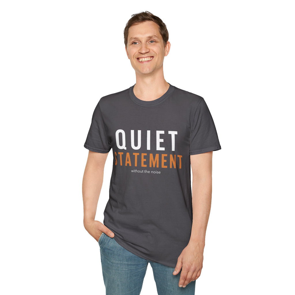 Quiet Statement T-Shirt