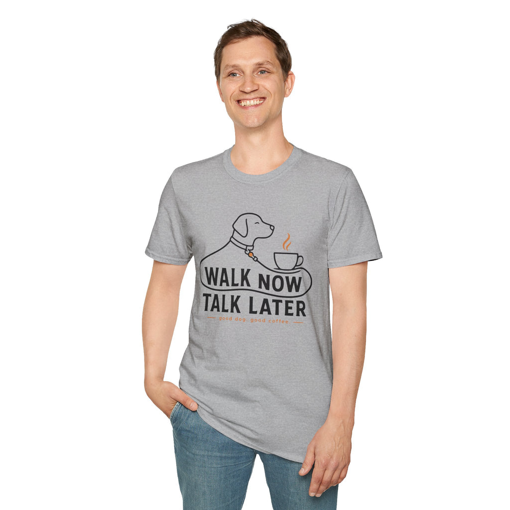 Walk Now Talk Later Dog Coffee T-Shirt