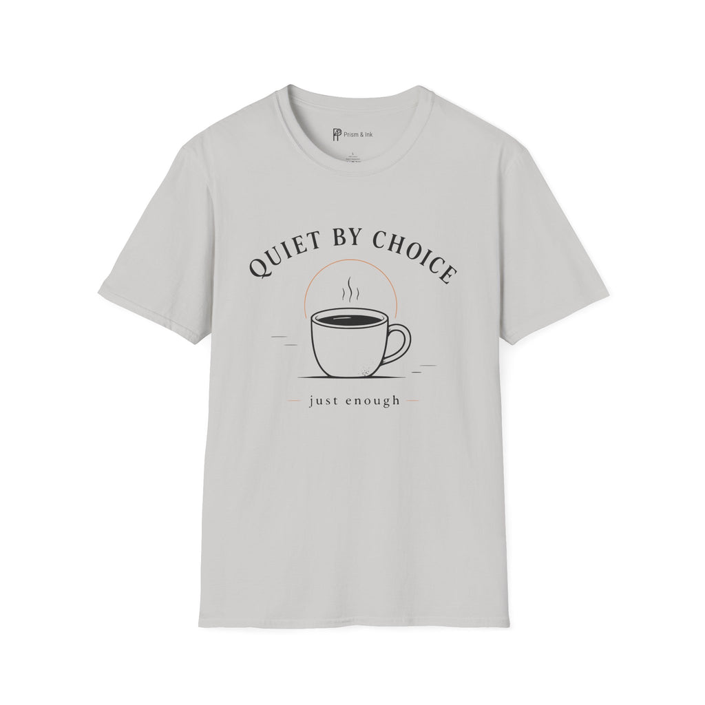 Quiet By Choice Coffee Cup T-Shirt