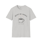 Quiet By Choice Coffee Cup T-Shirt