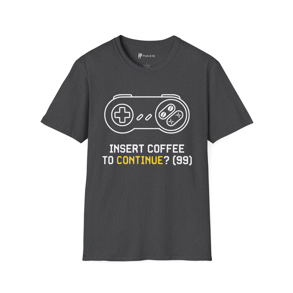 Insert Coffee to Continue Gamer T-Shirt