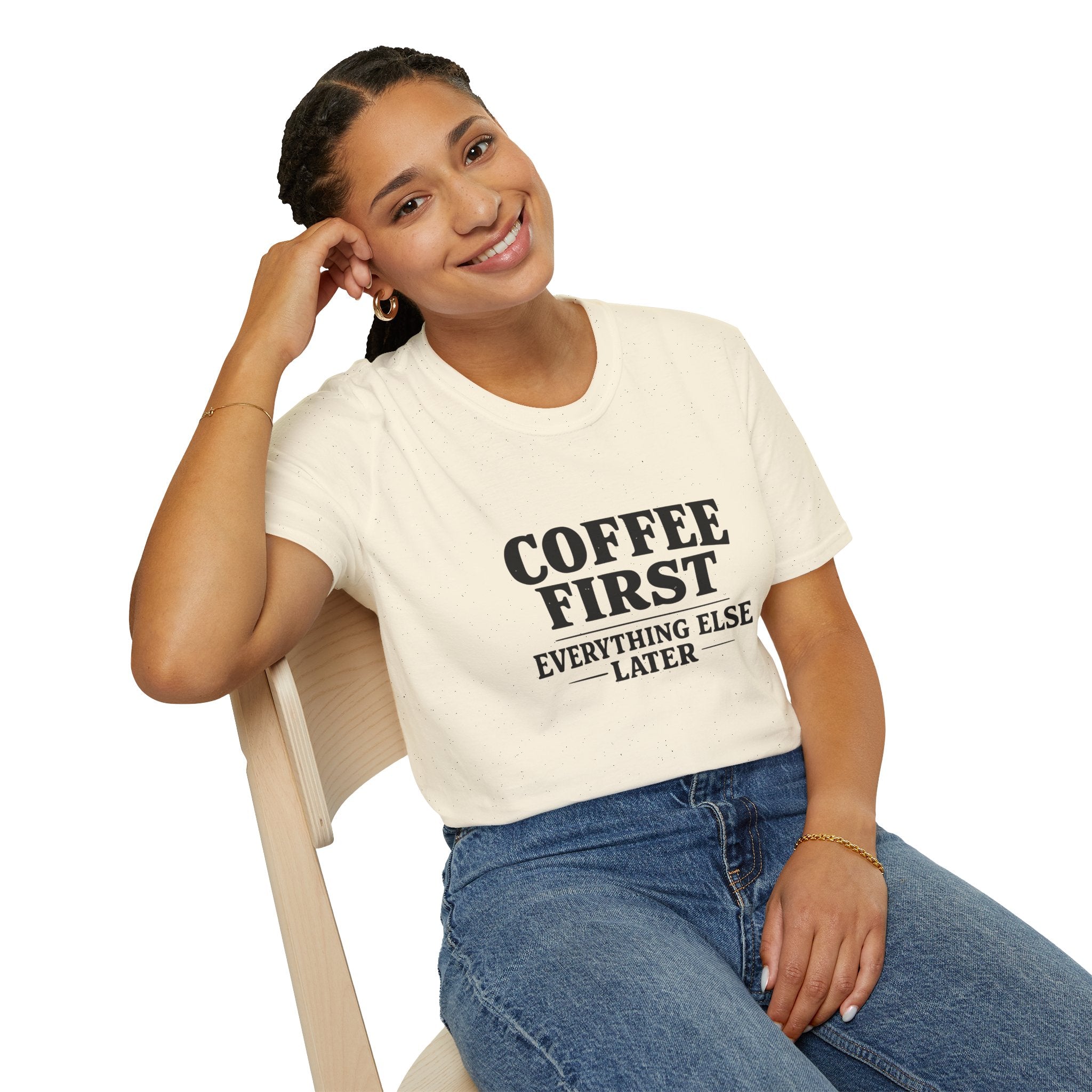 Coffee First Everything Else Later T-Shirt