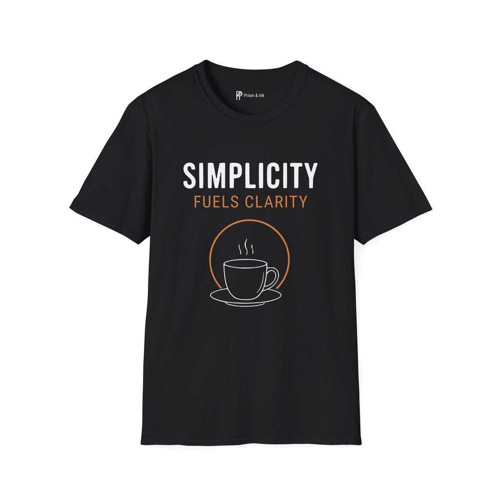 Simplicity Fuels Clarity Coffee T-Shirt