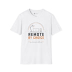 Remote By Choice Minimalist Work From Home T-Shirt
