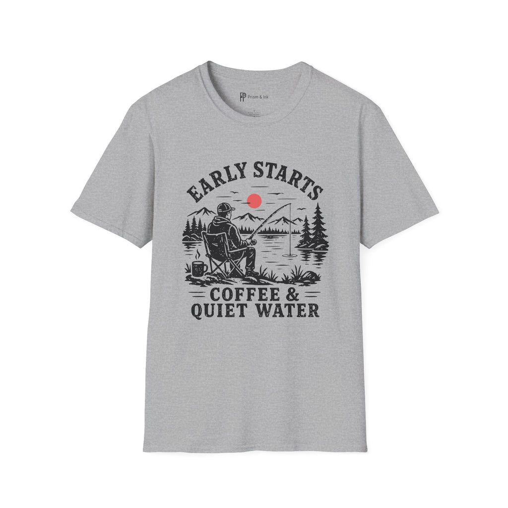 Early Starts Coffee & Quiet Water T-Shirt