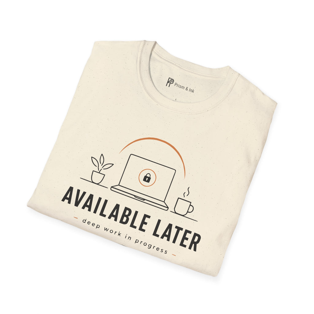 Available Later Deep Work In Progress T-Shirt