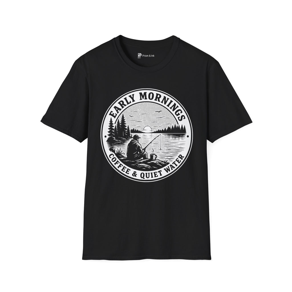 Early Mornings Coffee & Quiet Water T-Shirt