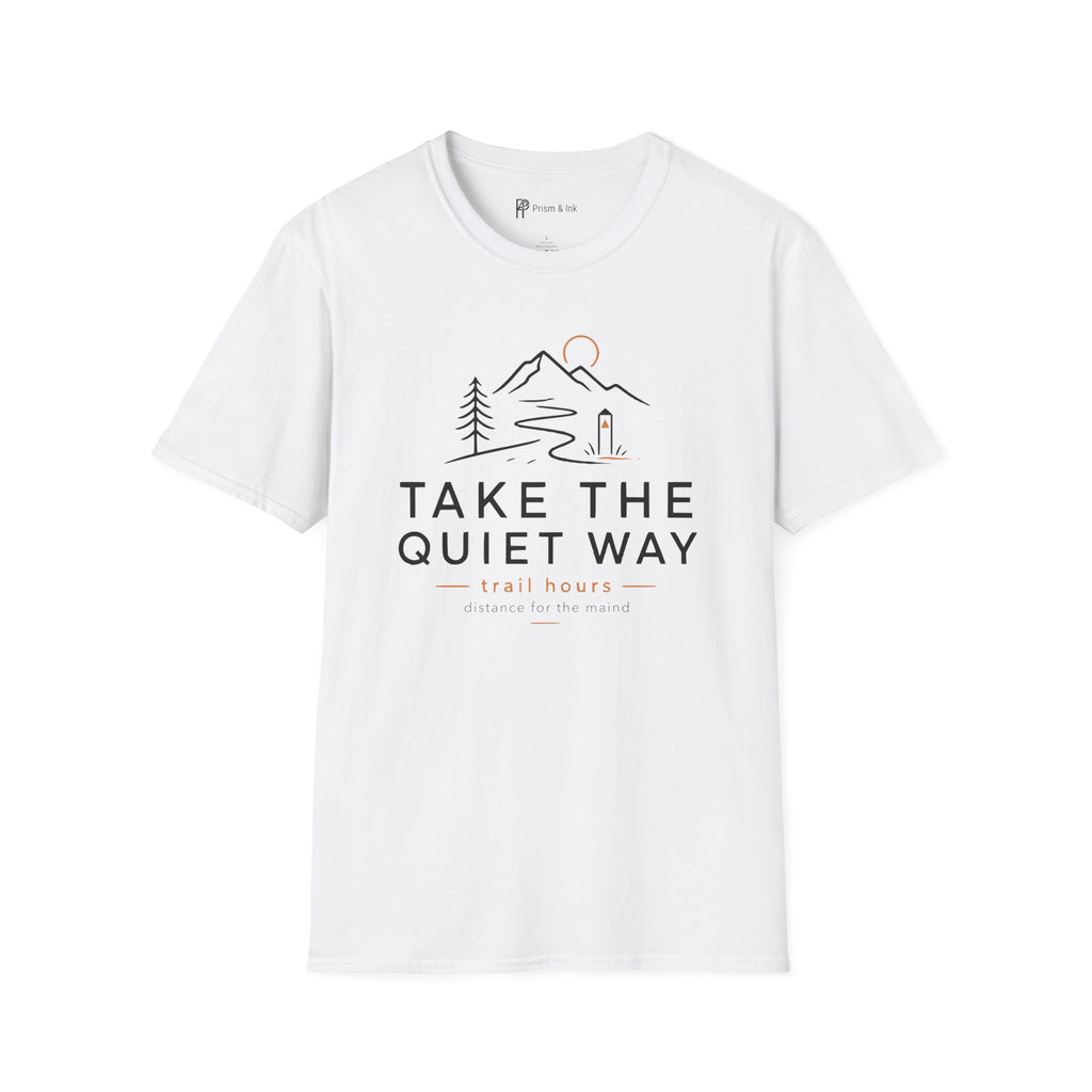 Take The Quiet Way Outdoor Adventure T-Shirt