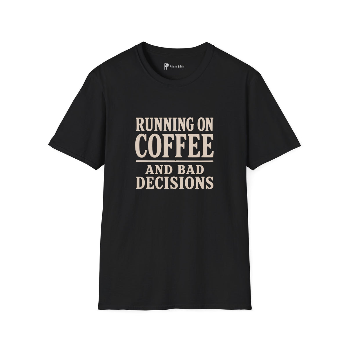 Running On Coffee And Bad Decisions Sarcastic Typography T-Shirt