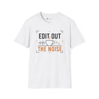 Edit Out The Noise Coffee T-Shirt