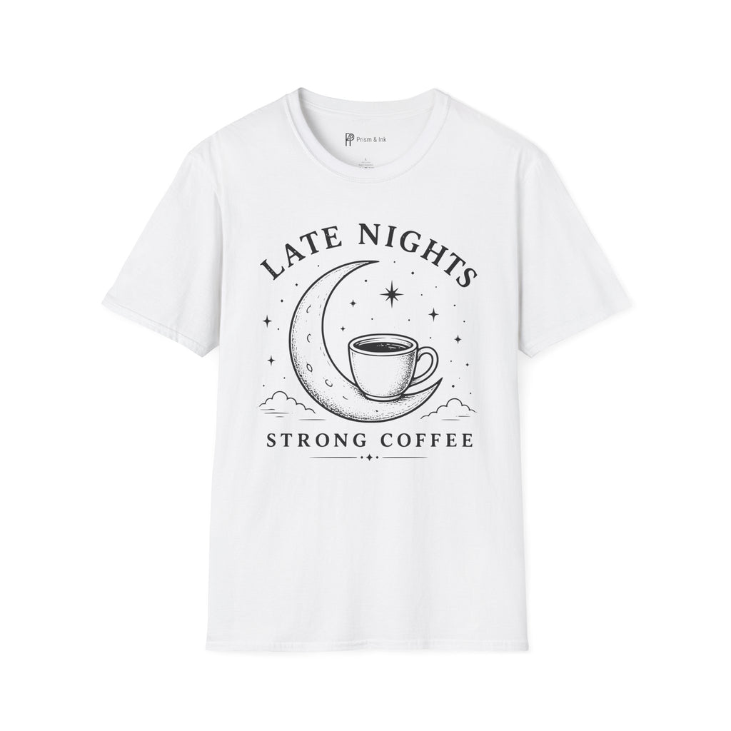 Late Nights Strong Coffee T-Shirt