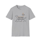 Walk First World Later Dog Coffee T-Shirt
