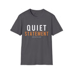 Quiet Statement T-Shirt