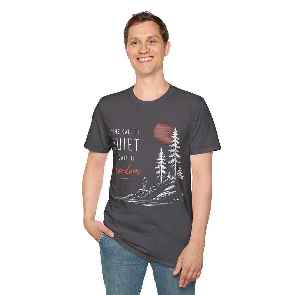 Some Call It Quiet I Call It Freedom T-Shirt