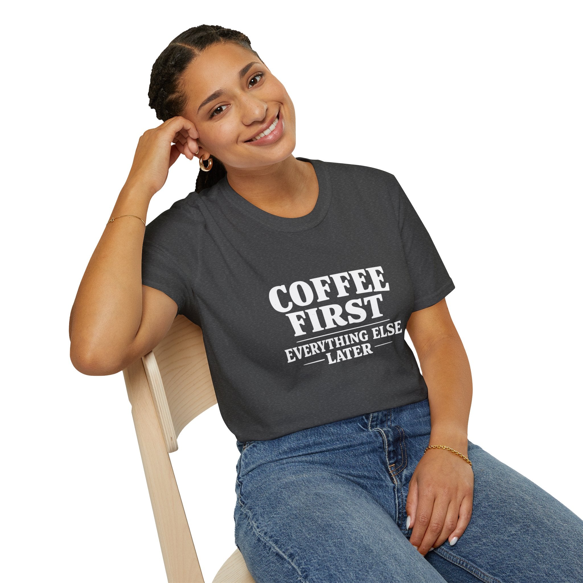 Coffee First Everything Else Later T-Shirt