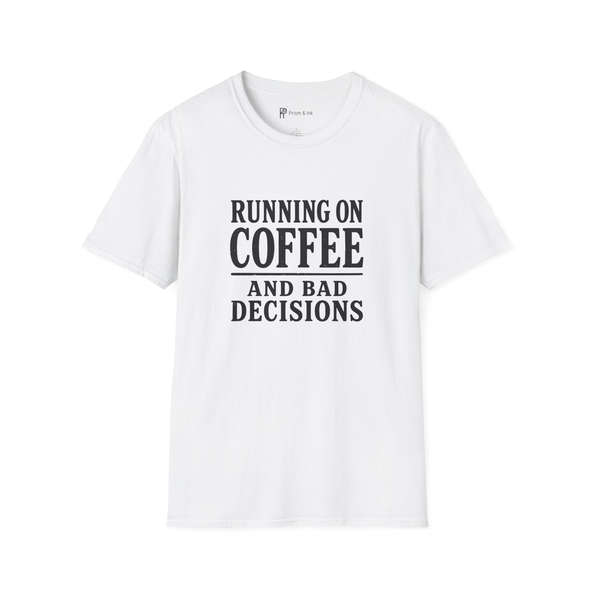 Running On Coffee And Bad Decisions Sarcastic Typography T-Shirt