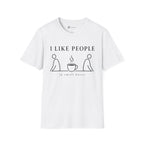 I Like People in Small Doses T-Shirt