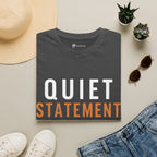 Quiet Statement T-Shirt