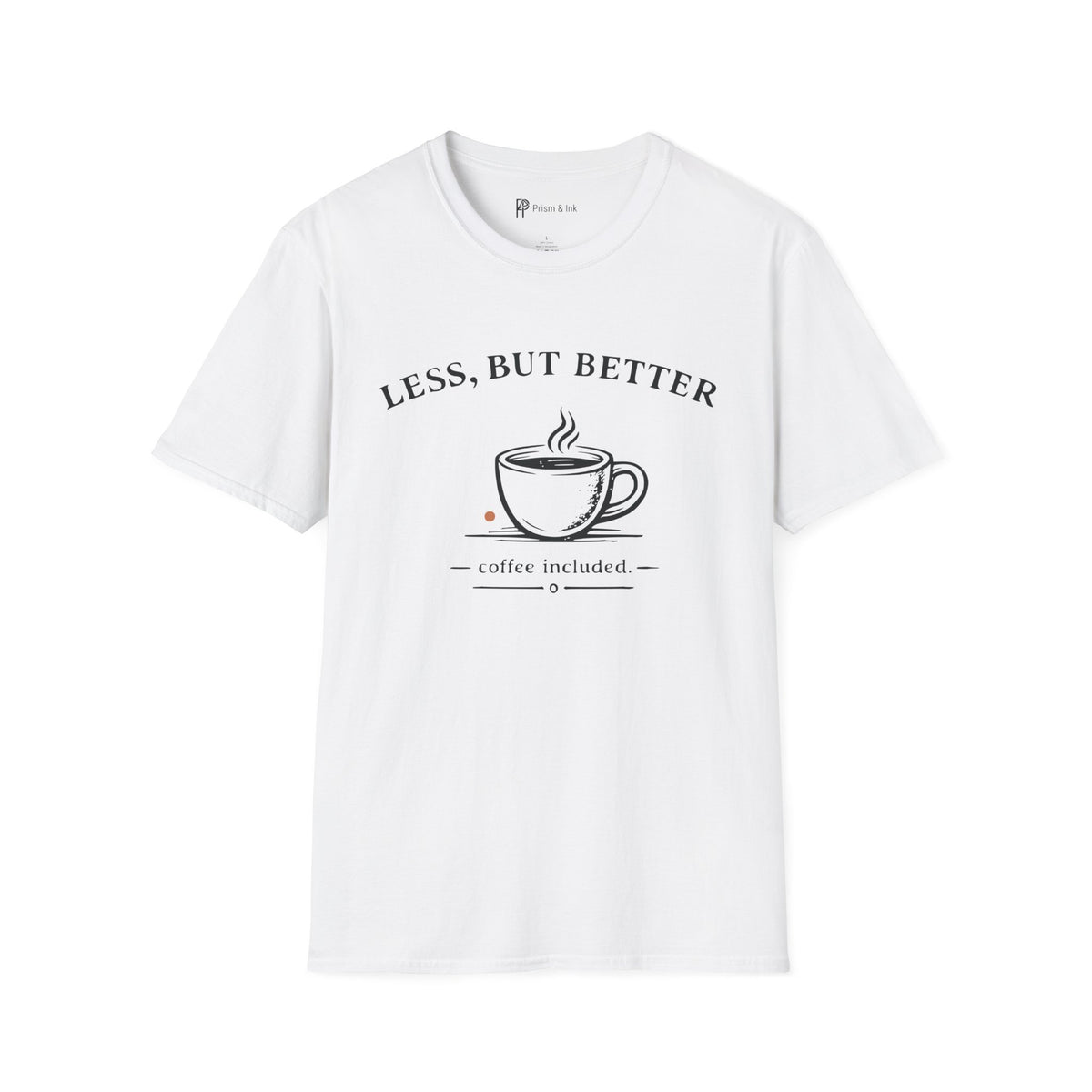 Less But Better Coffee T-Shirt