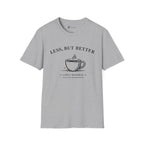Less But Better Coffee T-Shirt
