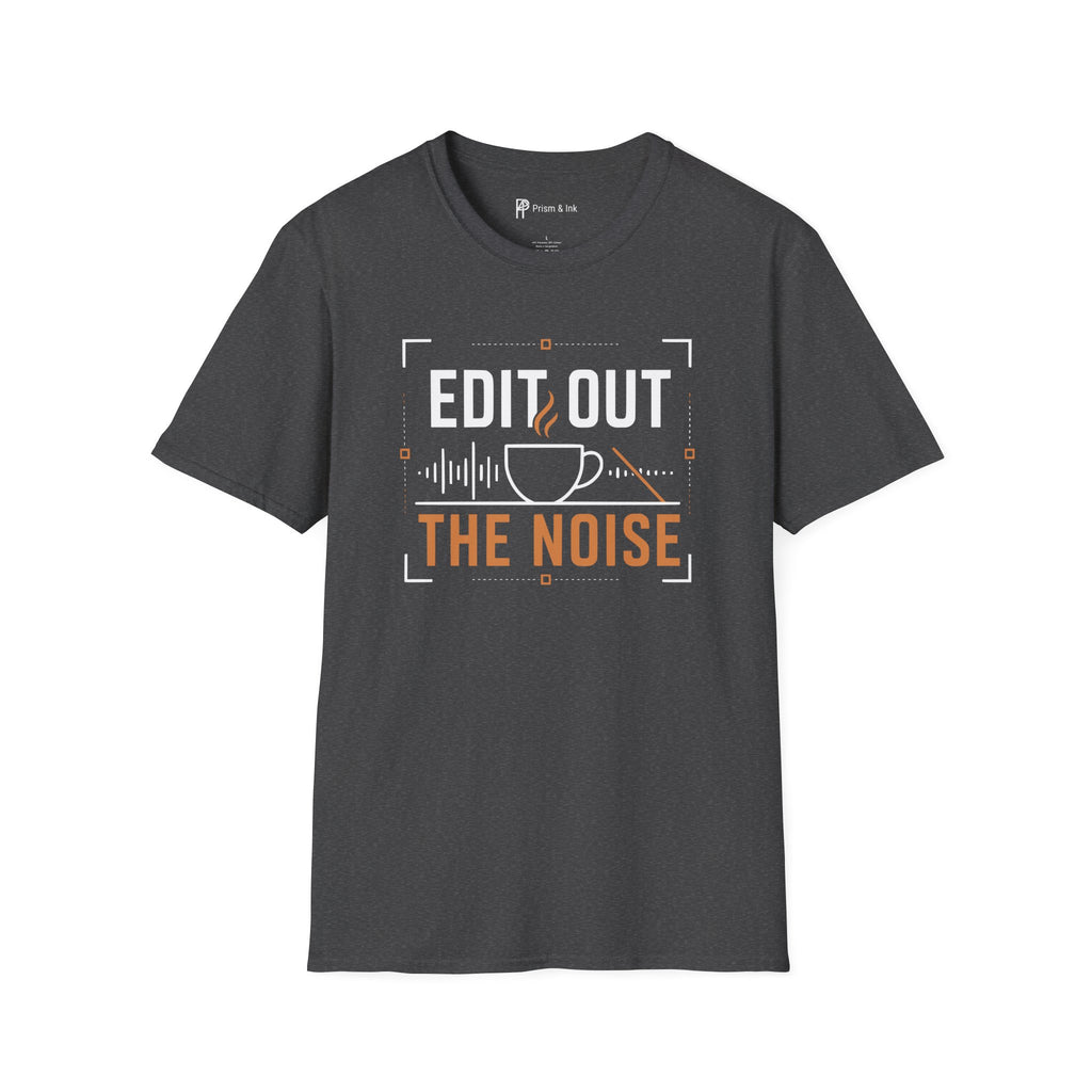 Edit Out The Noise Coffee T-Shirt