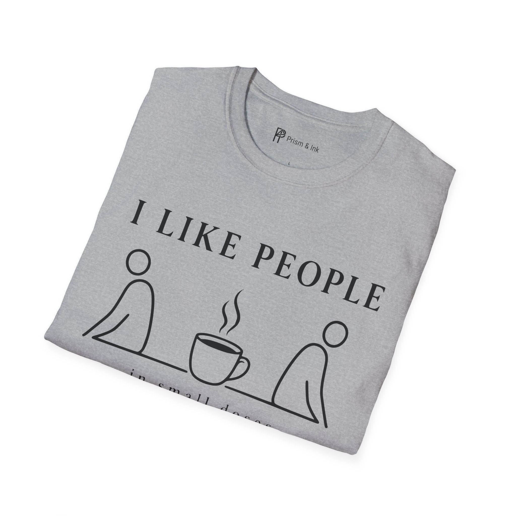 I Like People in Small Doses T-Shirt